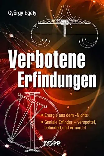 Produktbild: Verbotene Erfindungen: - Energie aus dem »Nichts« - Geniale Erfinder – verspottet, behindert und ermordet