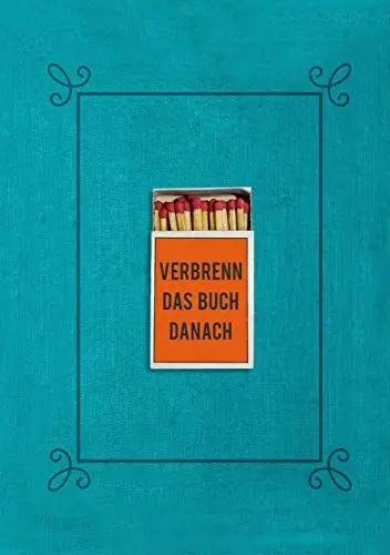 Produktbild: Verbrenn das Buch danach – Ein Ausfüllbuch für Erwachsene (Hardcover): Für mehr Achtsamkeit, Glück, Selbstliebe, Selbstreflexion und Lebensfreude. Das perfekte Geschenk