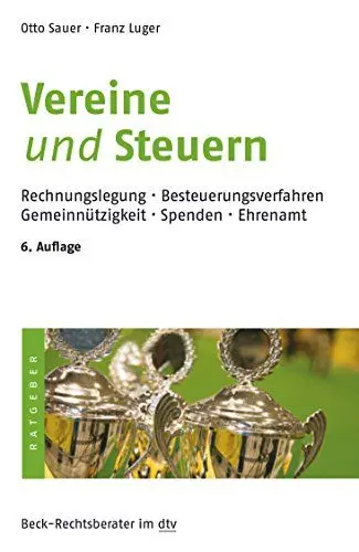 Produktbild: Vereine und Steuern: Rechnungslegung, Besteuerungsverfahren, Gemeinnützigkeit, Spenden, Ehrenamt (Beck-Rechtsberater im dtv)