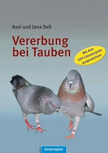 Produktbild: Vererbung bei Tauben: Einführung in die Vererbung bei Haustauben. Ausgezeichnet mit dem VDT-Literaturpreis 2006