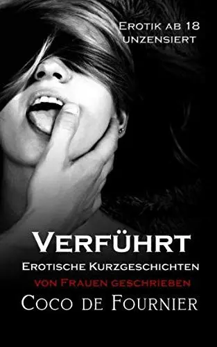 Produktbild: Verführt Erotische Kurzgeschichten von Frauen geschrieben: Erotik ab 18 unzensiert
