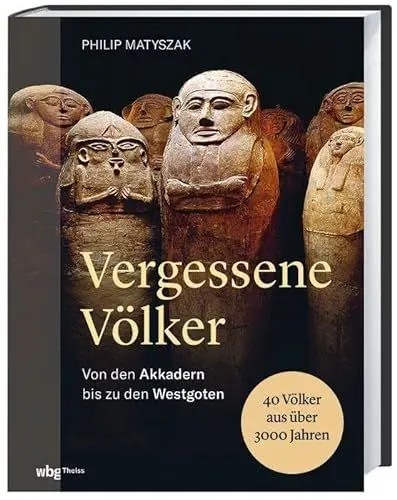 Produktbild: Vergessene Völker: Von den Akkadern bis zu den Westgoten