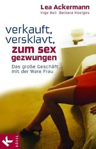 Produktbild: Verkauft, versklavt, zum Sex gezwungen