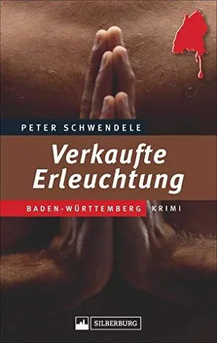 Produktbild: Verkaufte Erleuchtung. Baden-Württemberg-Krimi. Mord in einer Bhagwan-Kommune im Lautertal bei Ulm. Jahrzehntealte persönliche Verstrickungen hinter der heilen Fassade der Sinnsucher-Gemeinschaft.