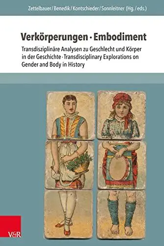Produktbild: Verkörperungen · Embodiment: Transdisziplinäre Analysen zu Geschlecht und Körper in der Geschichte · Transdisciplinary Explorations on Gender and Body in History