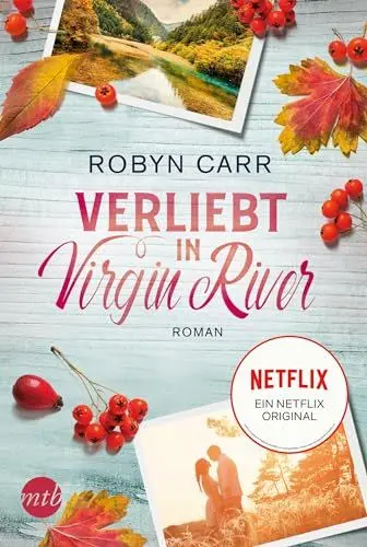 Produktbild: Verliebt in Virgin River: Die Buchvorlage zur erfolgreichen Netflix-Serie | Band sechs der Virgin-River-Reihe