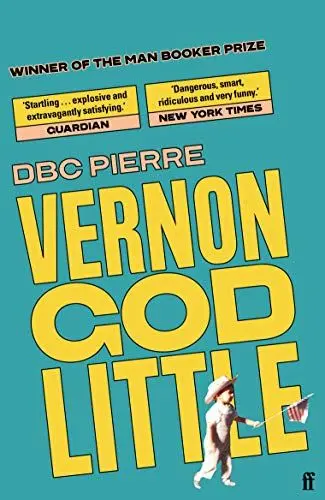 Produktbild: Vernon God Little: A 21st Century Comedy in the Presence of Death. Winner of the Booker Prize 2003, Whitbread First Novel Award 2003 and the Bollinger Everyman Wodehouse Prize 2003