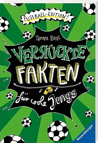 Produktbild: Verrückte Fakten für coole Jungs. Fußball-Edition (Kinderbuch ab 9 Jahre - Coole Geschenkidee für Jungen)