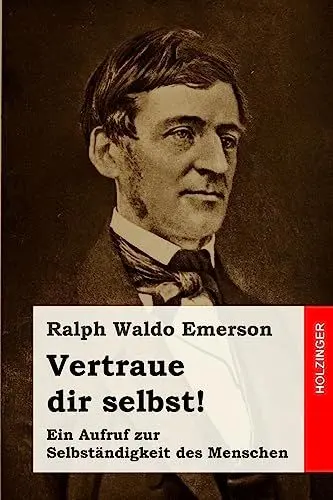 Produktbild: Vertraue dir selbst!: Ein Aufruf zur Selbständigkeit des Menschen