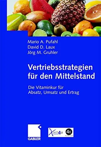 Produktbild: Vertriebsstrategien für den Mittelstand: Die Vitaminkur für Absatz, Umsatz und Ertrag
