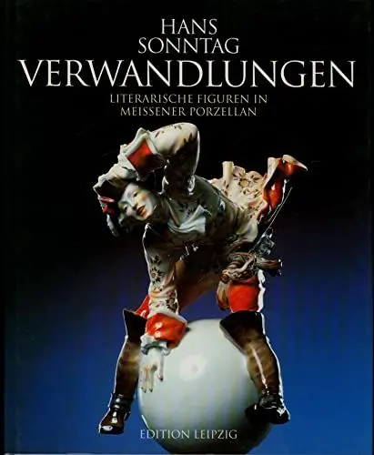 Produktbild: Verwandlungen, Literarische Figuren in Meissener Porzellan