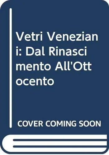 Produktbild: Vetri Veneziani: Dal Rinascimento All'Ottocento