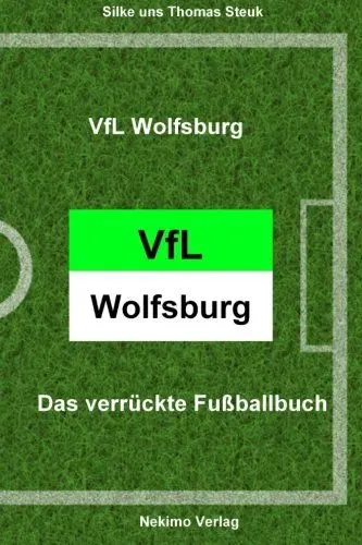 Produktbild: VfL Wolfsburg: Das verrückte Fußballbuch (Das verrckte Fuballbuch, Band 11)
