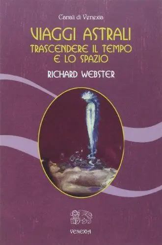 Produktbild: Viaggi astrali. Trascendere il tempo e lo spazio (Canali di Venexia)