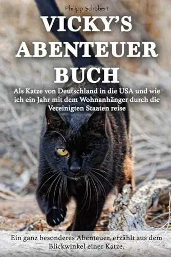 Produktbild: Vicky’s Abenteuerbuch: Als Katze von Deutschland in die USA und wie ich ein Jahr mit dem Wohnanhänger durch die Vereinigten Staaten reise