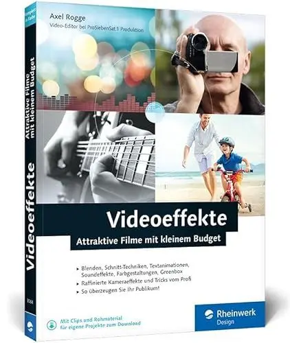 Produktbild: Videoeffekte: Attraktive Filme mit kleinem Budget: Videoschnitt, Blende, Zeitraffer, Soundeffekte und Greenscreen