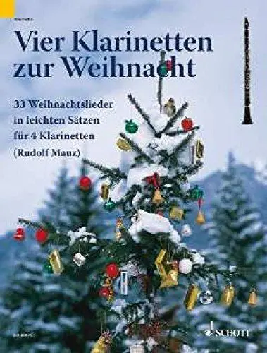 Produktbild: Vier Klarinetten zur Weihnacht: 32 Weihnachtslieder in leichten Sätzen. 4 Klarinetten. Spielpartitur.