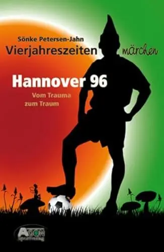 Produktbild: Vierjahreszeitenmärchen Hannover 96: Vom Trauma zum Traum