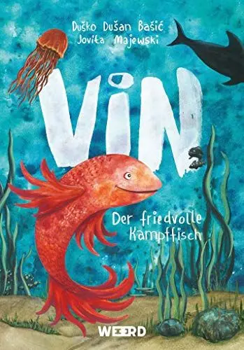 Produktbild: Vin: Der friedvolle Kampffisch (WEEERD im Verlag der Ideen)