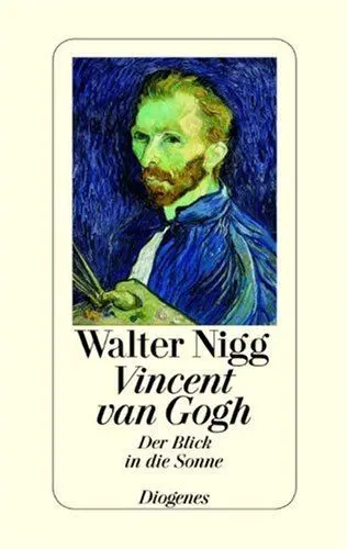 Produktbild: Vincent van Gogh - Der Blick in die Sonne: Ein biographischer Essay