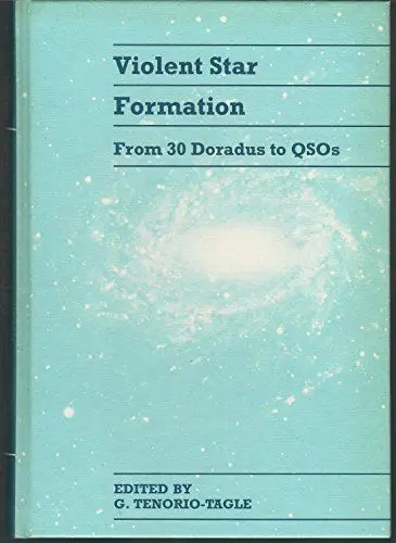 Produktbild: Violent Star Formation: From 30 Doradus to Qsos : Proceedings of the First Iac-Rgo Meeting, Held in Puerto Naos LA Palma, Spain November 8-12, 1993