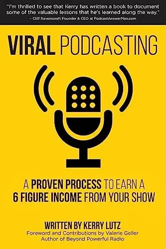 Produktbild: Viral Podcasting: How To Earn A 6 Figure Income From Your Podcast