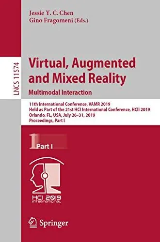 Produktbild: Virtual, Augmented and Mixed Reality. Multimodal Interaction: 11th International Conference, VAMR 2019, Held as Part of the 21st HCI International ... incl. Internet/Web, and HCI, Band 11574)