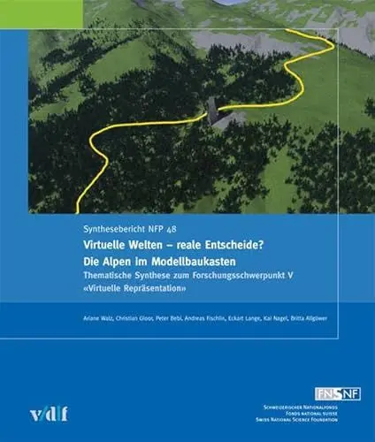 Produktbild: Virtuelle Welten - reale Entscheide?: Die Alpen im Modellbaukasten