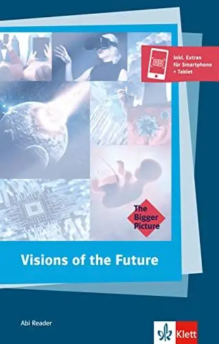 Produktbild: Visions of the Future: Englische Lektüre für das 6. und 7. Lernjahr. Buch mit digitalen Extras (The Bigger Picture)