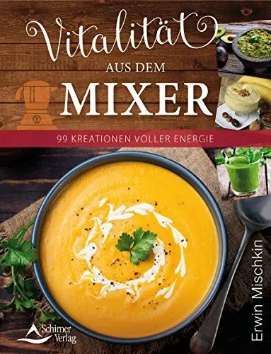 Produktbild: Vitalität aus dem Mixer: 99 Kreationen voller Energie