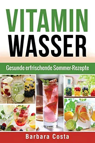 Produktbild: Vitamin Wasser: Gesunde erfrischende Sommer-Rezepte