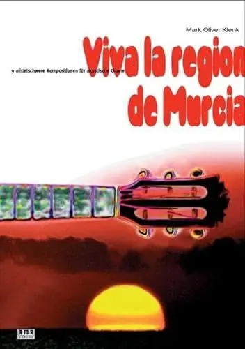 Produktbild: Viva la region de Murcia: 9 mittelschwere Kompositionen für akustische Gitarre