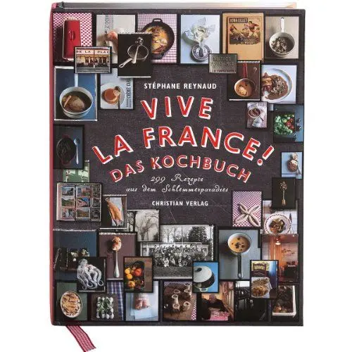 Produktbild: Vive la France! Das Kochbuch: 299 Rezepte aus dem Schlemmerparadies