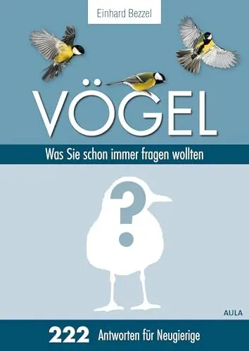 Produktbild: Vögel: Was Sie schon immer fragen wollten: 222 Antworten für Neugierige