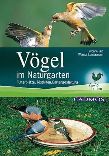 Produktbild: Vögel im Naturgarten: Futterplätze, Nisthilfen, Gartengestaltung (LandLeben)