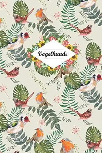 Produktbild: Vogelkunde: Geschenkidee für alle Ornithologen | Doppelseiten für Vogelbeobachtungen (Blick ins Buch werfen!) | Platz für Foto, Notizen, und weitere Daten | A5