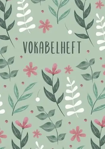 Produktbild: Vokabelheft: 3 Spalten liniert DIN A4 - Schulheft zum Vokabeln lernen - 3 spaltig für verschiedene Sprachen (Englisch, Spanisch, Französisch, Latein, ... uvm.) - Motiv: Blumen Grün Blätter Natur