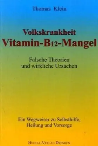 Produktbild: Volkskrankheit Vitamin-B12-Mangel: Wirkliche Ursachen und falsche Theorien
