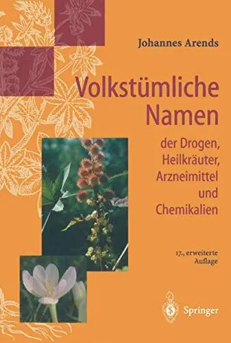Produktbild: Volkstümliche Namen der Drogen, Heilkräuter, Arzneimittel und Chemikalien: Eine Sammlung der im Volksmund gebräuchlichen Benennungen und Handelsbezeichnungen