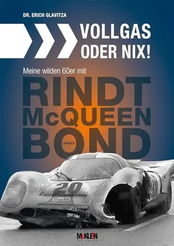 Produktbild: Vollgas oder nix: Meine wilden 60er mit Jochen Rindt, James Bond und Steve McQueen (Hardcover) Glavitza, Erich (Hardcover) Glavitza, Erich (Hardcover) Glavitza, Erich (Hardcover) Glavitza, Erich