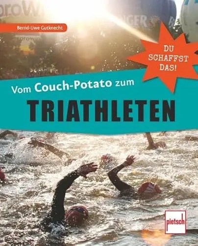 Produktbild: Vom Couch-Potato zum Triathleten: Du schaffst das!