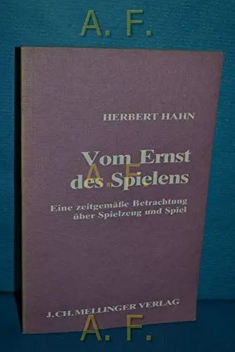 Produktbild: Vom Ernst des Spielens: Eine zeitgemässe Betrachtung über Spielzeug und Spiel