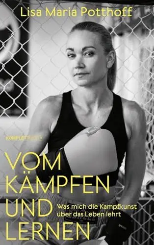Produktbild: Vom Kämpfen und Lernen: Was mich die Kampfkunst über das Leben lehrt