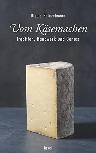 Produktbild: Vom Käsemachen: Tradition, Handwerk und Genuss