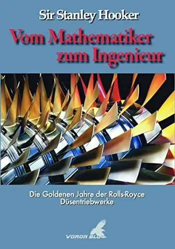 Produktbild: Vom Mathematiker zum Ingenieur: Das Goldene Zeitalter der Rolls-Royce Düsentriebwerke