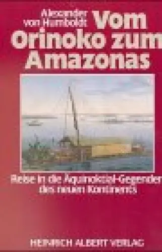 Produktbild: Vom Orinoko zum Amazonas: Reise in die Äquinoktialgegenden des neuen Kontinents