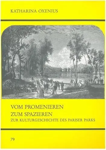 Produktbild: Vom Promenieren zum Spazieren: Zur Kulturgeschichte der Pariser Parks (Untersuchungen des Ludwig-Uhland-Instituts)