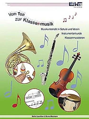 Produktbild: Vom Ton zur Klassenmusik: Musikunterricht in Schule und Verein, Instrumentenkunde, Klassenmusizieren