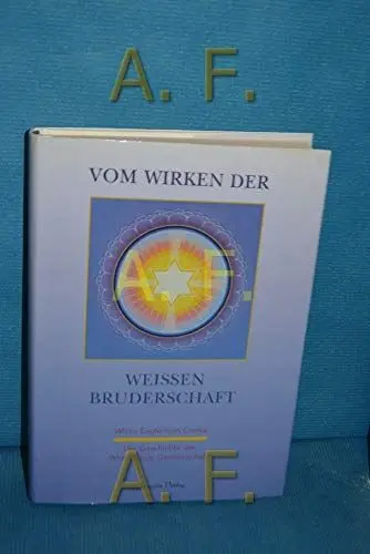 Produktbild: Vom Wirken der weissen Bruderschaft: Die Geschichte der White Eagle-Gemeinschaft