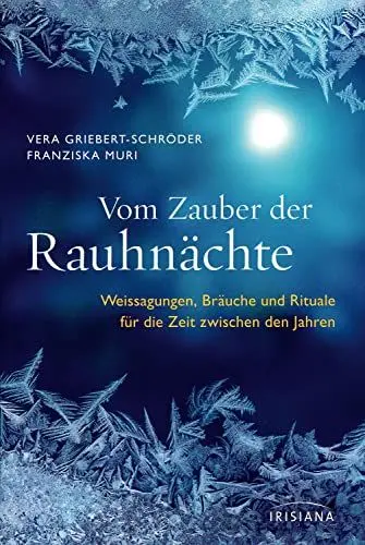 Produktbild: Vom Zauber der Rauhnächte: Weissagungen, Rituale und Bräuche für die Zeit zwischen den Jahren